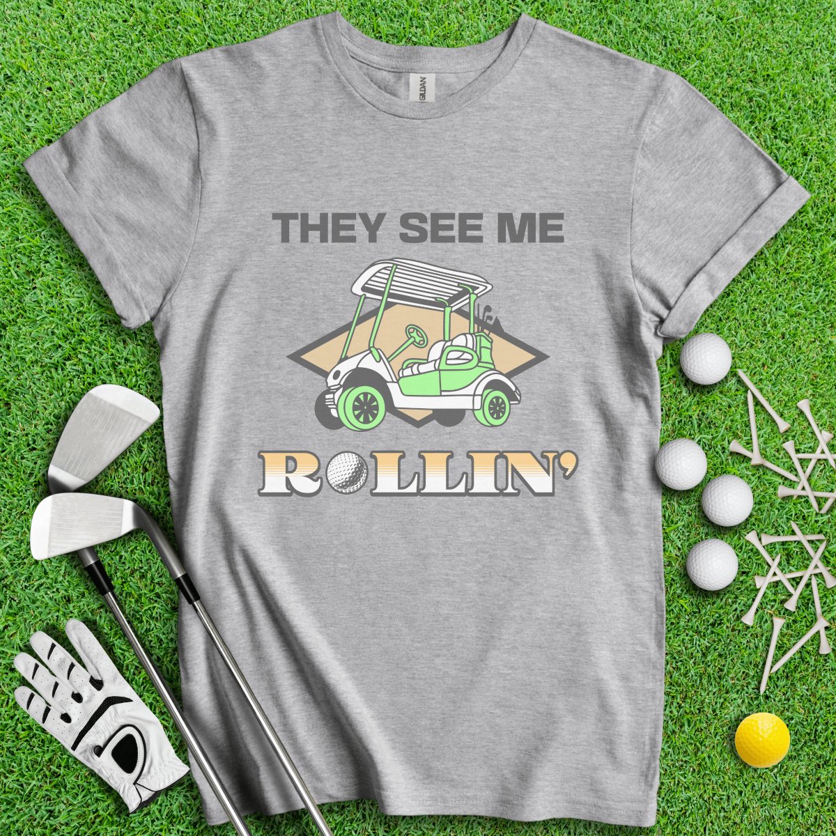 They See Me Rollin' T - Shirt - TeeHee Golf Gear