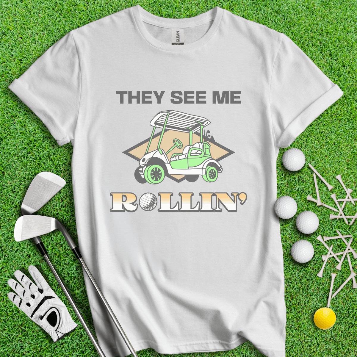 They See Me Rollin' T - Shirt - TeeHee Golf Gear