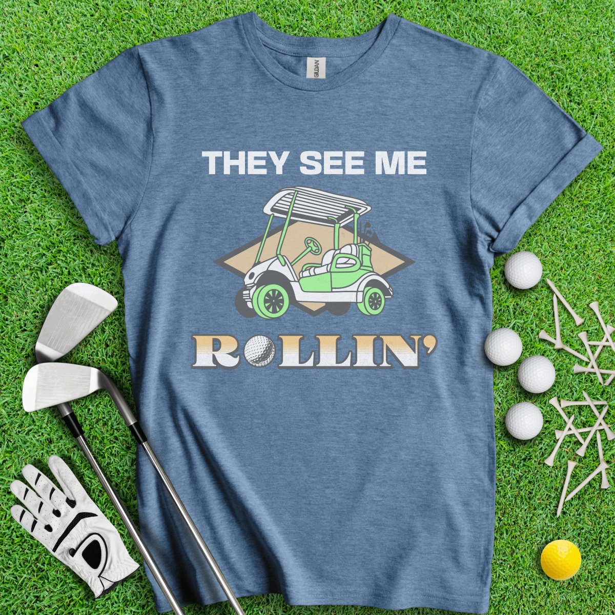 They See Me Rollin' T - Shirt - TeeHee Golf Gear