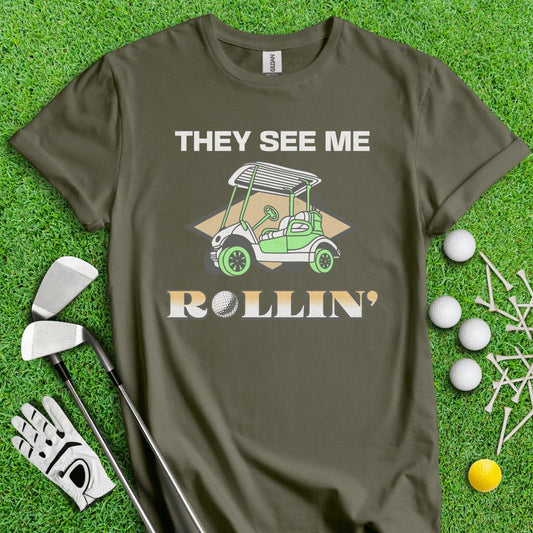 They See Me Rollin' T - Shirt - TeeHee Golf Gear