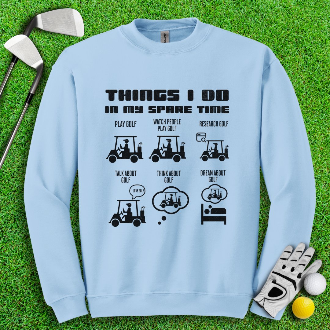 Things I Do In My Spare Time Crewneck - TeeHee Golf Gear