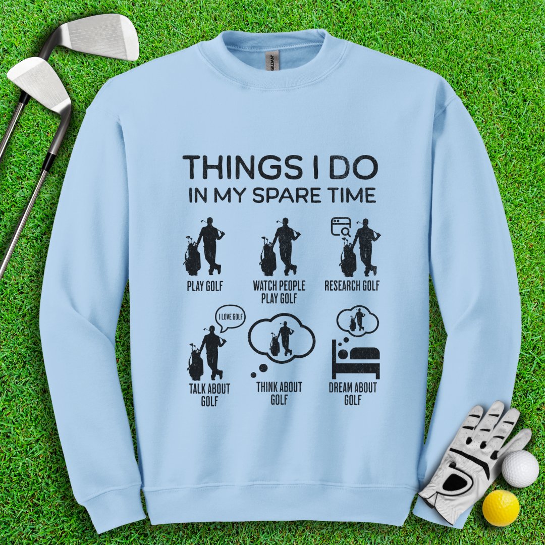 Things I Do In My Spare Time Crewneck - TeeHee Golf Gear