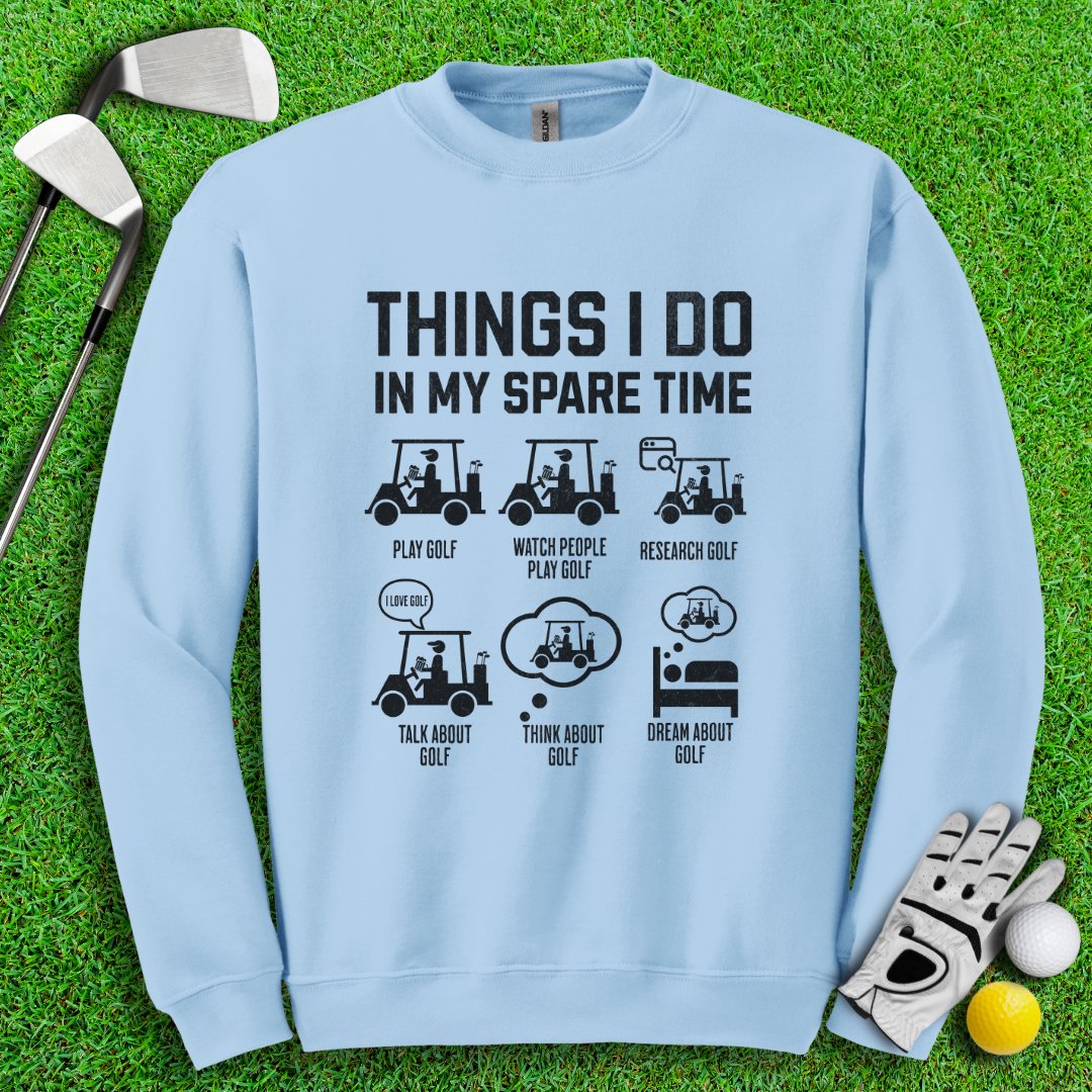 Things I Do In My Spare Time Crewneck - TeeHee Golf Gear