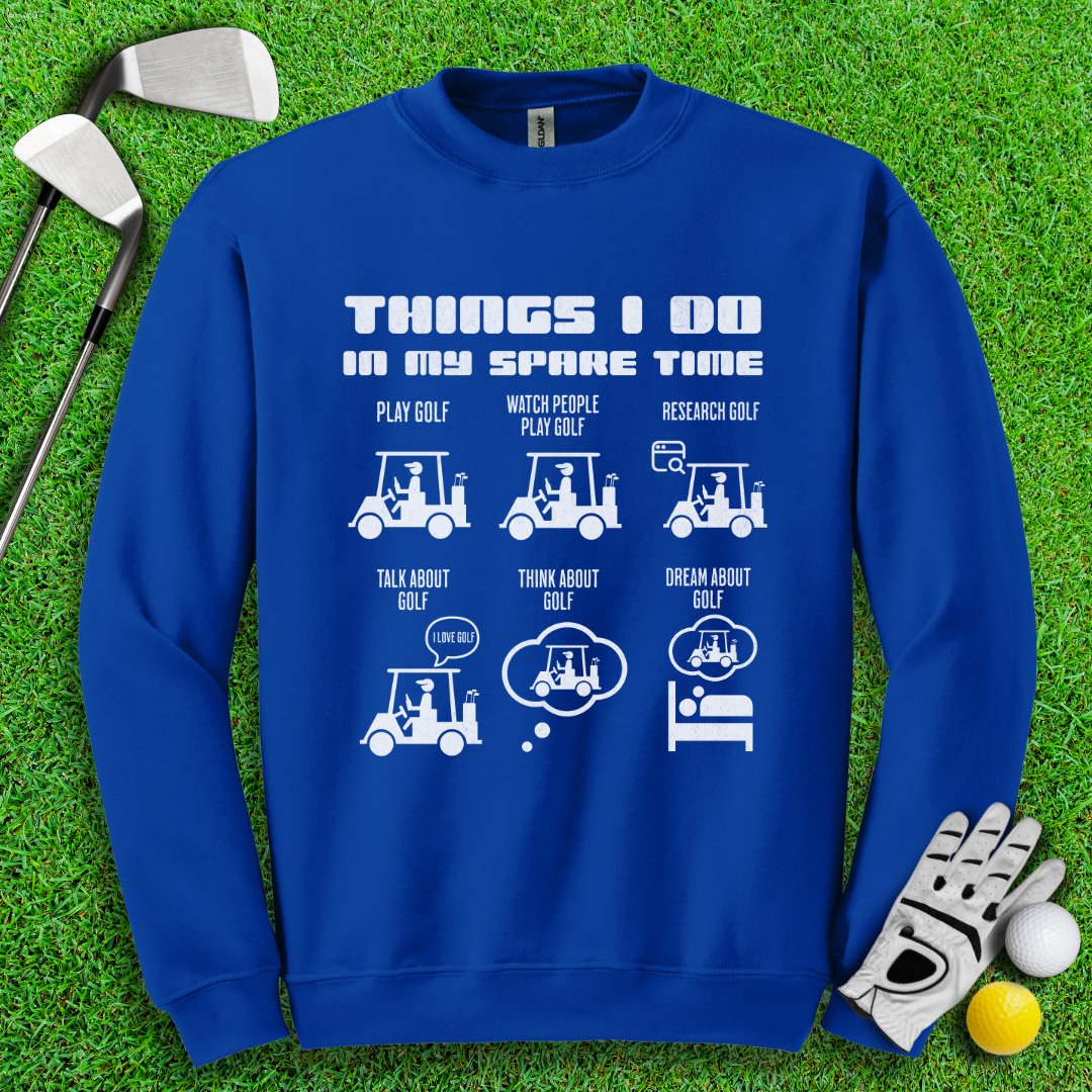 Things I Do In My Spare Time Crewneck - TeeHee Golf Gear