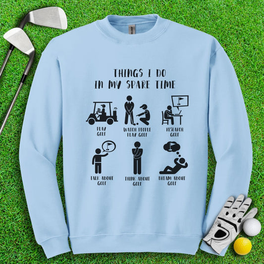 Things I Do In My Spare Time Crewneck - TeeHee Golf Gear