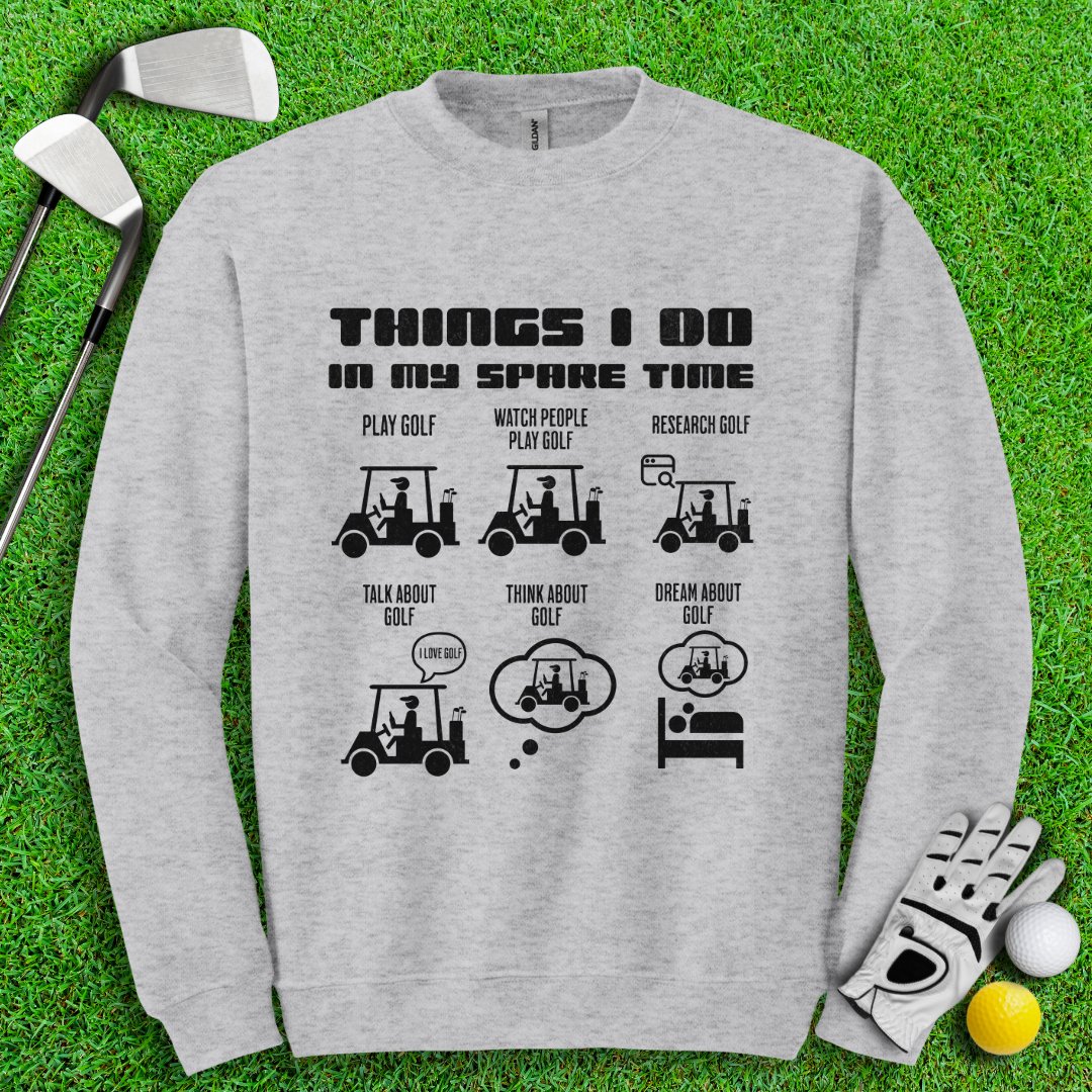 Things I Do In My Spare Time Crewneck - TeeHee Golf Gear