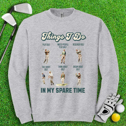 Things I Do In My Spare Time Crewneck - TeeHee Golf Gear