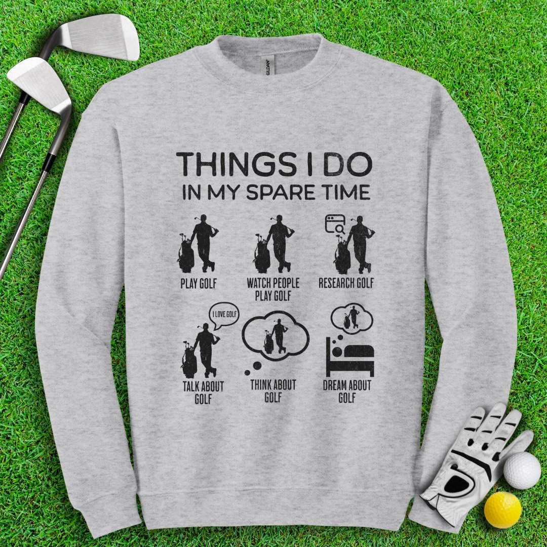 Things I Do In My Spare Time Crewneck - TeeHee Golf Gear