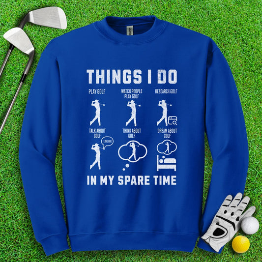 Things I Do In My Spare Time Crewneck - TeeHee Golf Gear