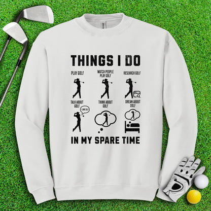 Things I Do In My Spare Time Crewneck - TeeHee Golf Gear