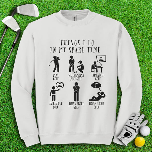 Things I Do In My Spare Time Crewneck - TeeHee Golf Gear