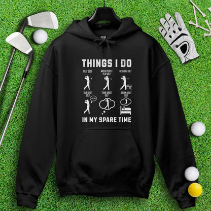 Things I Do In My Spare Time Hoodie - TeeHee Golf Gear