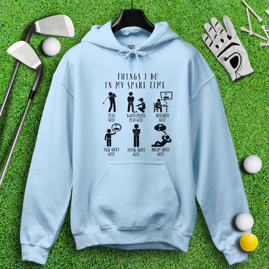 Things I Do In My Spare Time Hoodie - TeeHee Golf Gear