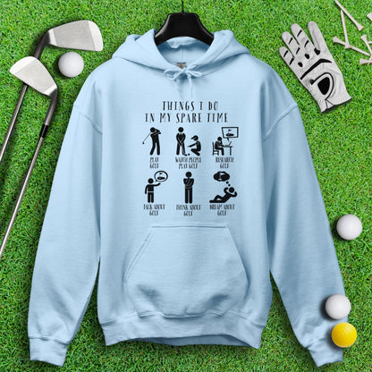Things I Do In My Spare Time Hoodie - TeeHee Golf Gear