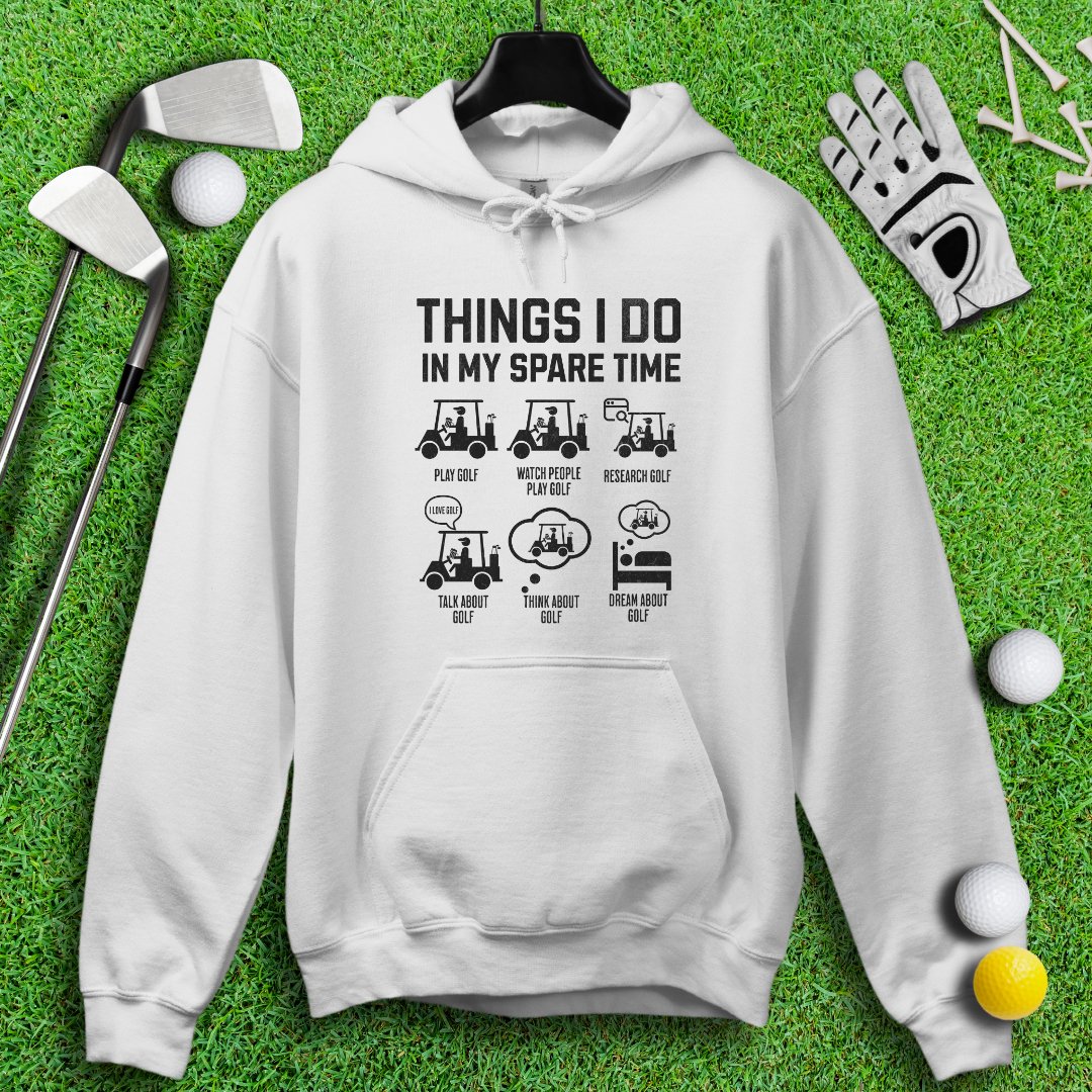 Things I Do In My Spare Time Hoodie - TeeHee Golf Gear