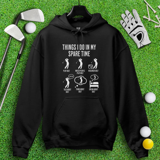 Things I Do In My Spare Time Hoodie - TeeHee Golf Gear