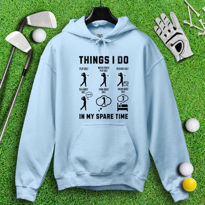 Things I Do In My Spare Time Hoodie - TeeHee Golf Gear