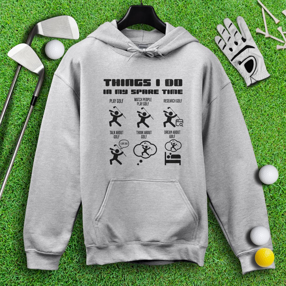 Things I Do In My Spare Time Hoodie - TeeHee Golf Gear