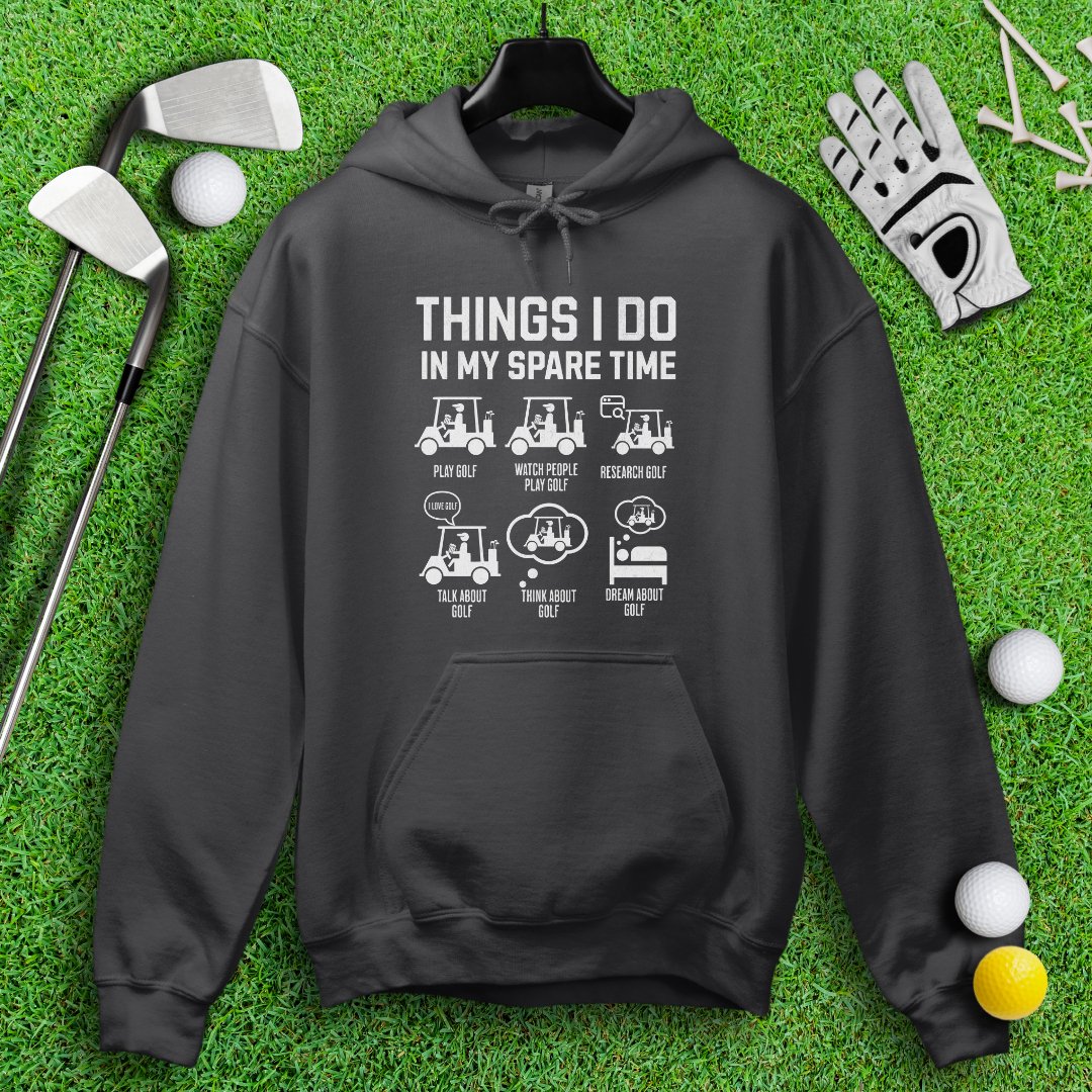 Things I Do In My Spare Time Hoodie - TeeHee Golf Gear