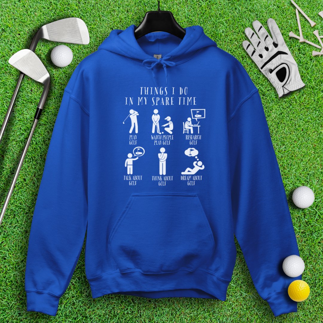 Things I Do In My Spare Time Hoodie - TeeHee Golf Gear