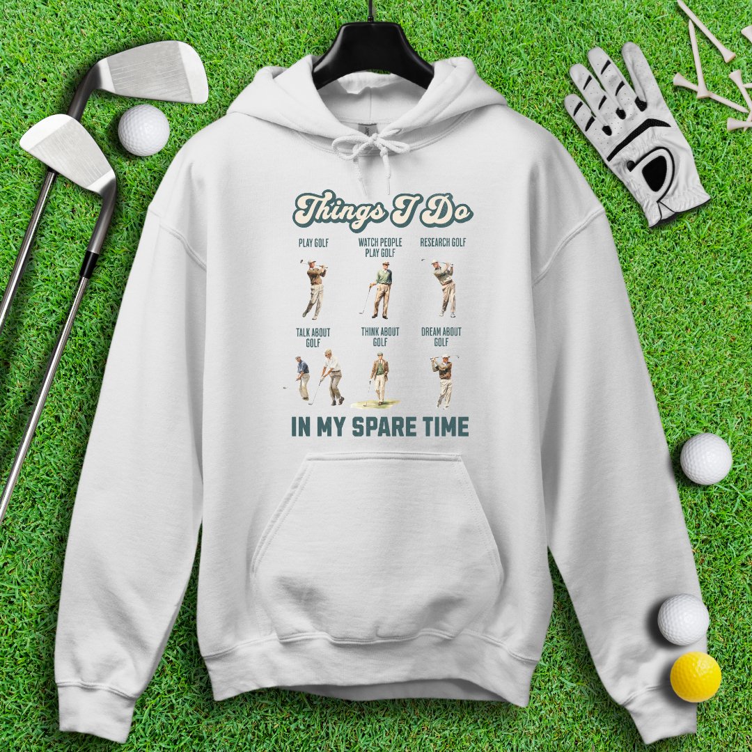 Things I Do In My Spare Time Hoodie - TeeHee Golf Gear