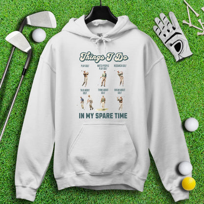 Things I Do In My Spare Time Hoodie - TeeHee Golf Gear