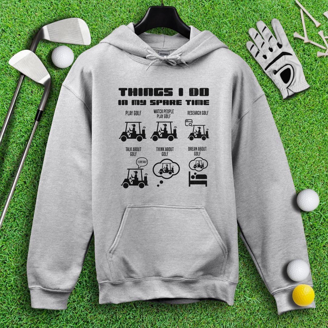 Things I Do In My Spare Time Hoodie - TeeHee Golf Gear