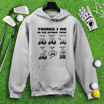 Things I Do In My Spare Time Hoodie - TeeHee Golf Gear