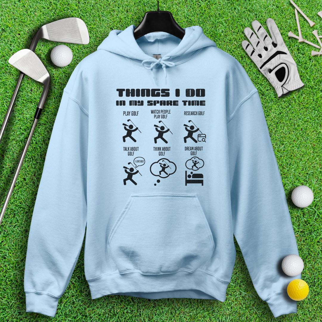 Things I Do In My Spare Time Hoodie - TeeHee Golf Gear