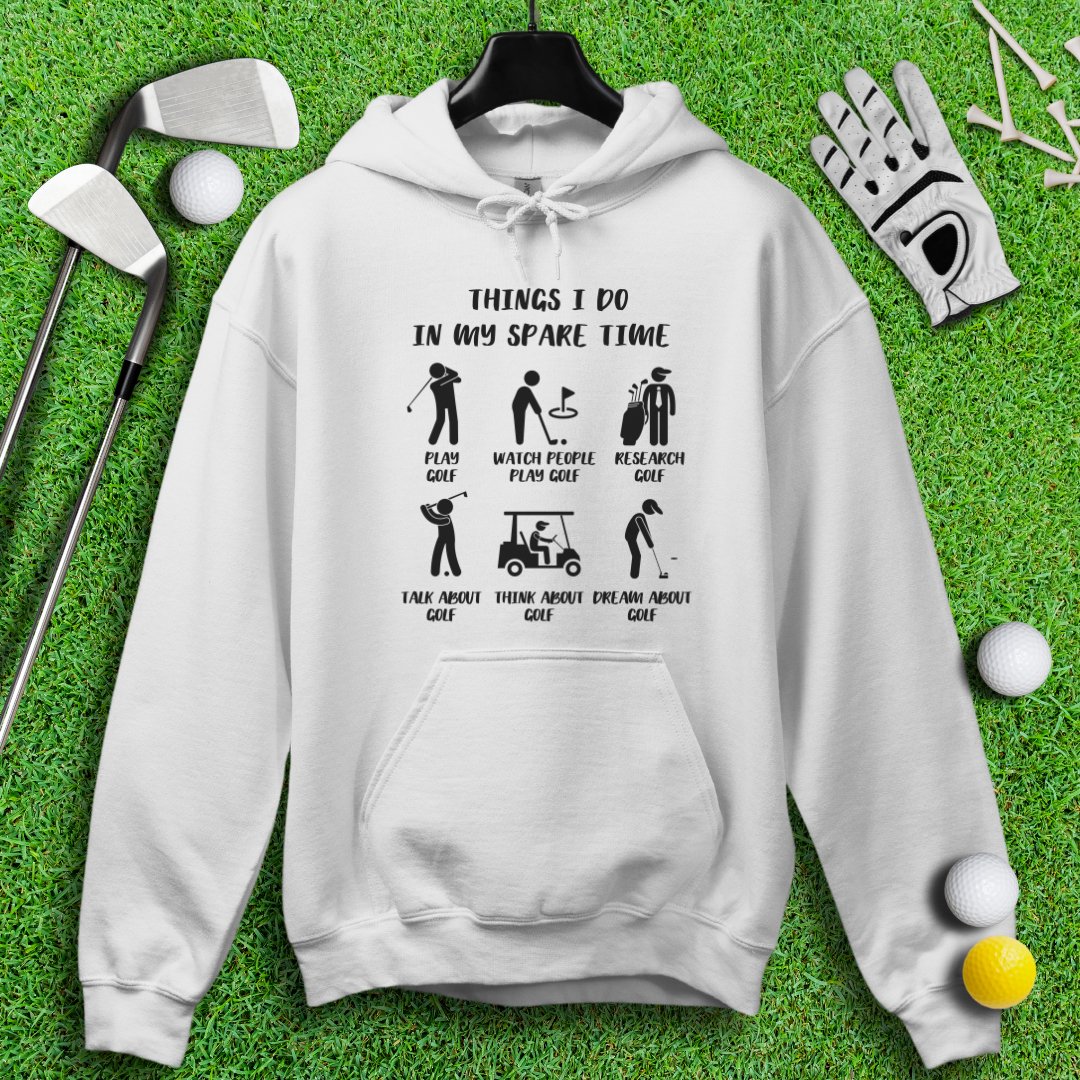 Things I Do In My Spare Time Hoodie - TeeHee Golf Gear