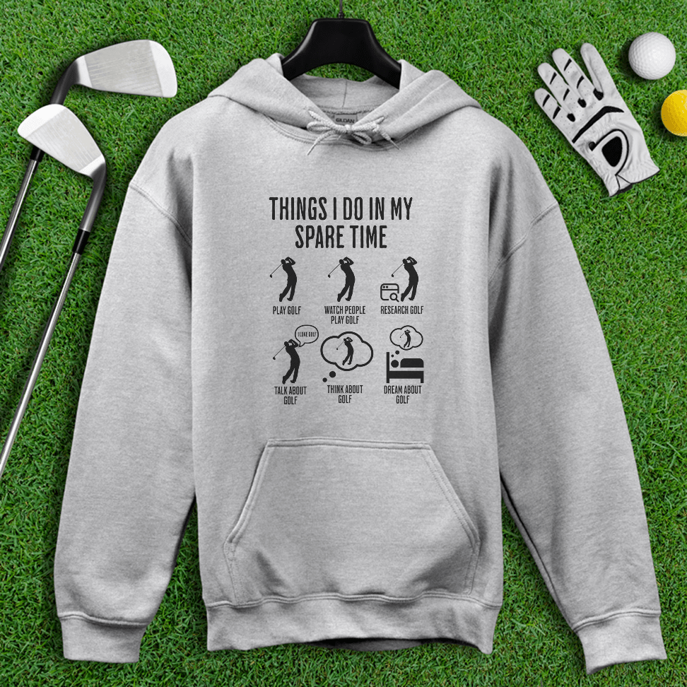 Things I Do In My Spare Time Hoodie - TeeHee Golf Gear