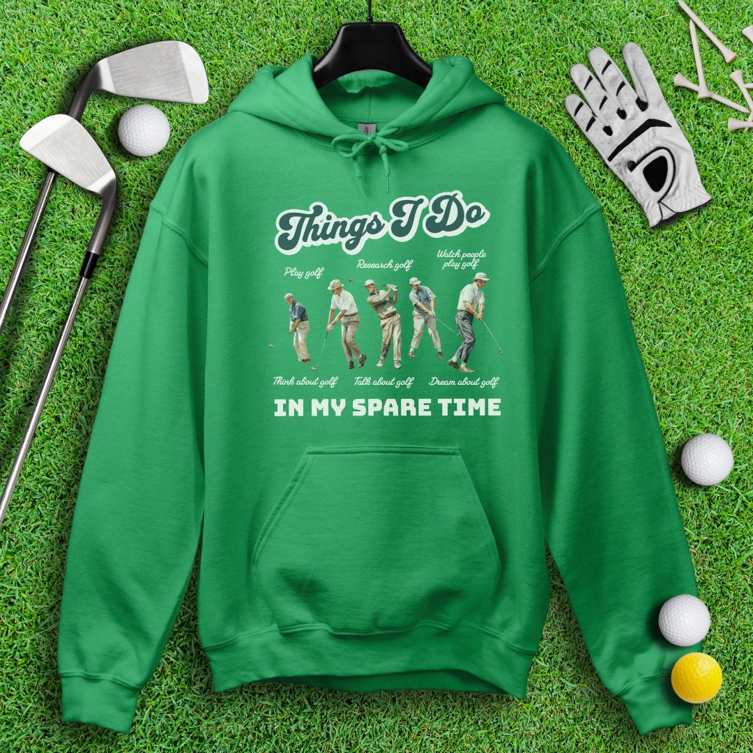 Things I Do In My Spare Time Hoodie - TeeHee Golf Gear