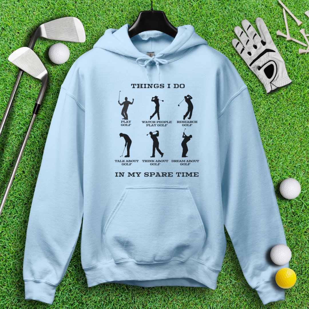 Things I Do In My Spare Time Hoodie - TeeHee Golf Gear