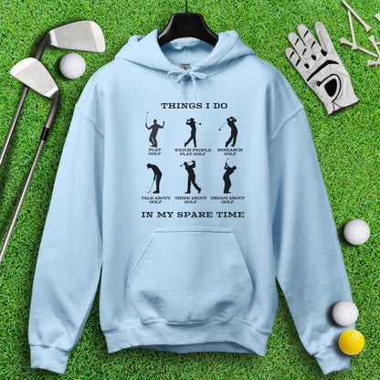 Things I Do In My Spare Time Hoodie - TeeHee Golf Gear