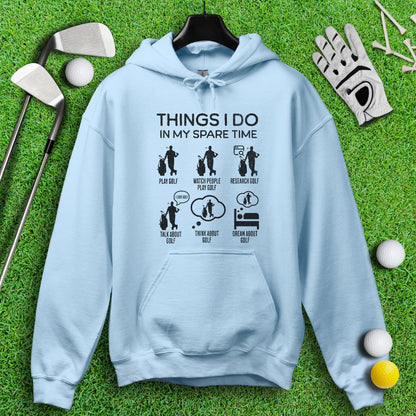 Things I Do In My Spare Time Hoodie - TeeHee Golf Gear