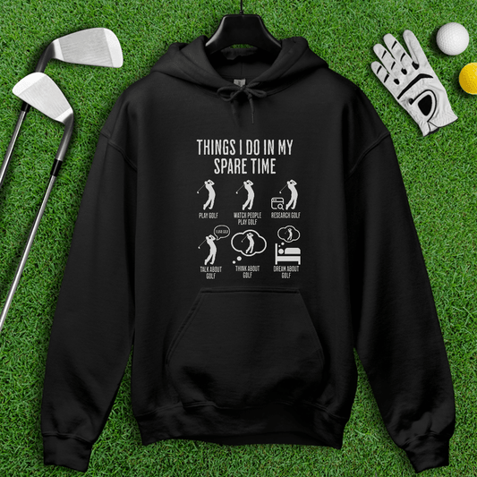 Things I Do In My Spare Time Hoodie - TeeHee Golf Gear