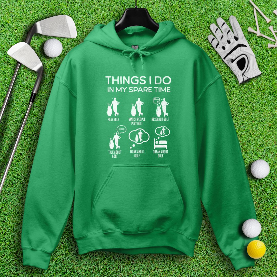 Things I Do In My Spare Time Hoodie - TeeHee Golf Gear