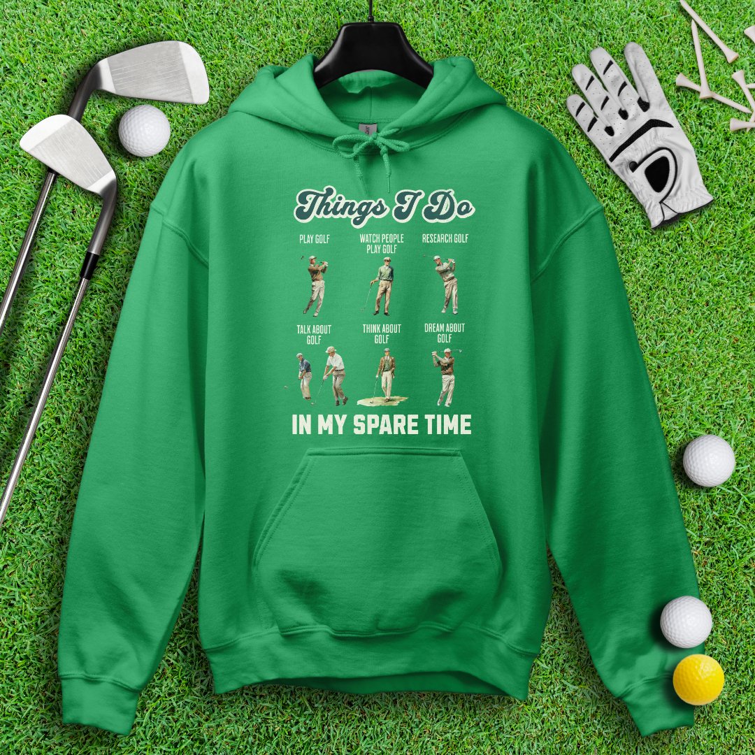 Things I Do In My Spare Time Hoodie - TeeHee Golf Gear