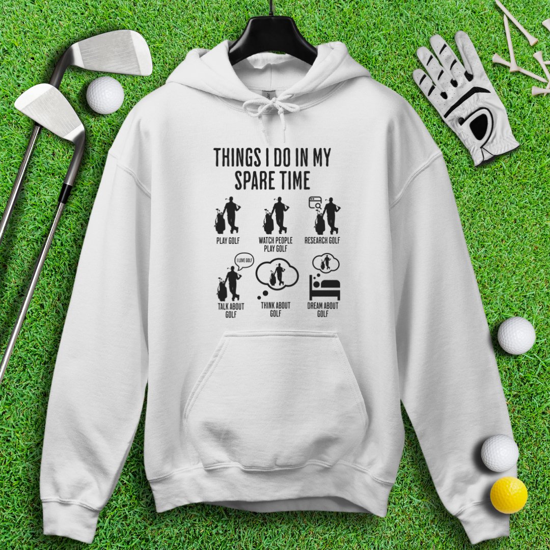 Things I Do In My Spare Time Hoodie - TeeHee Golf Gear