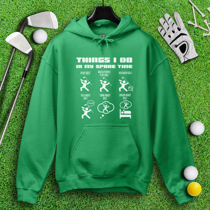 Things I Do In My Spare Time Hoodie - TeeHee Golf Gear