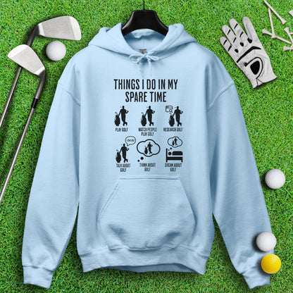 Things I Do In My Spare Time Hoodie - TeeHee Golf Gear