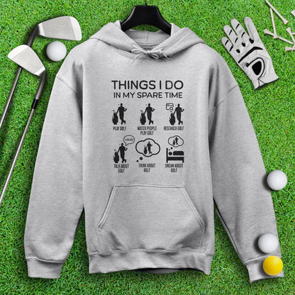 Things I Do In My Spare Time Hoodie - TeeHee Golf Gear