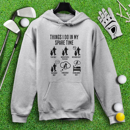 Things I Do In My Spare Time Hoodie - TeeHee Golf Gear