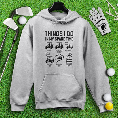 Things I Do In My Spare Time Hoodie - TeeHee Golf Gear