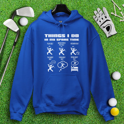 Things I Do In My Spare Time Hoodie - TeeHee Golf Gear