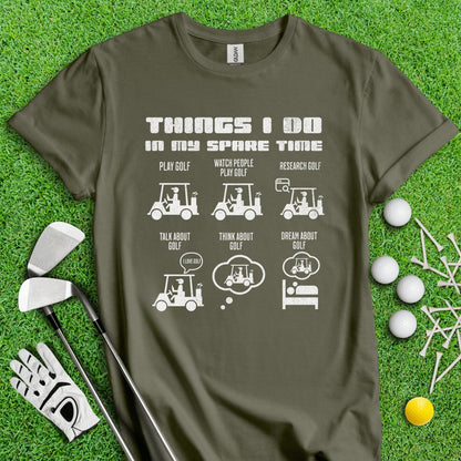 Things I Do In My Spare Time T - Shirt - TeeHee Golf Gear