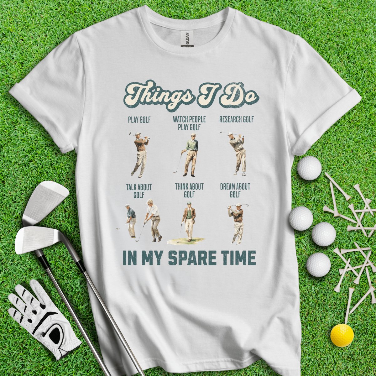 Things I Do In My Spare Time T - Shirt - TeeHee Golf Gear