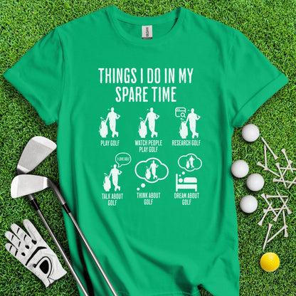 Things I Do In My Spare Time T - Shirt - TeeHee Golf Gear