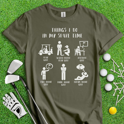 Things I Do In My Spare Time T - Shirt - TeeHee Golf Gear