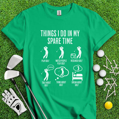 Things I Do In My Spare Time T - Shirt - TeeHee Golf Gear